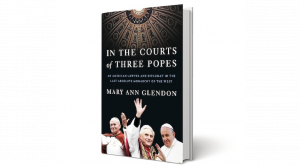 In the Courts of Three Popes By Mary Ann Glendon (Image, 2024)