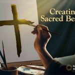 Family Theater Productions Releases New YouTube Series Creating Sacred Beauty