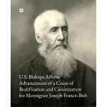 U.S. Bishops Affirm Advancement of a Cause of Beatification and Canonization for Monsignor Joseph Francis Buh U.S. Bishops Affirm Advancement of a Cause of Beatification and Canonization for Monsignor Joseph Francis Buh